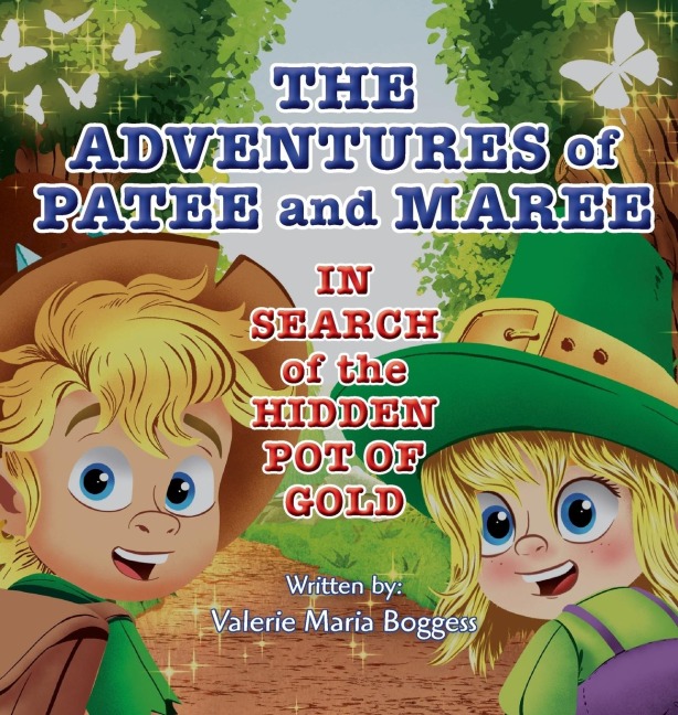 The Adventures of Patee and Maree: In Search of the Hidden Pot of Gold