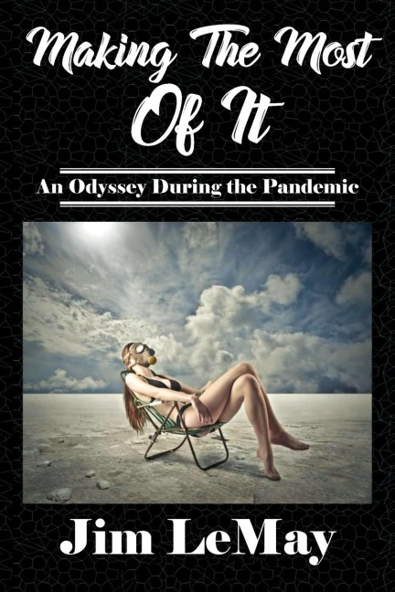 Making The Most Of It: An Odyssey During The Pandemic
