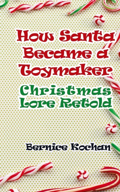 How Santa Became a Toymaker: Christmaslore Retold