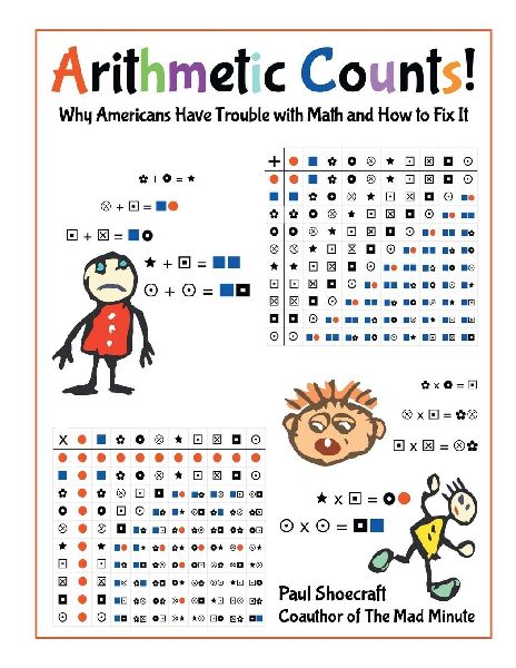 Arithmetic Counts!: Why Americans Have Trouble with Math and How to Fix It (2026 Revised Edition Black and White)