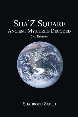 Sha'Z-Sqaure Ancient Mysteries Decoded - 2nd Edition