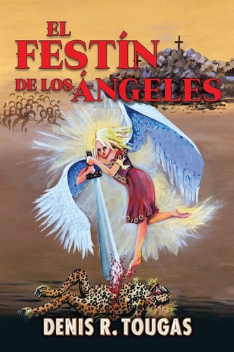 The Feast of Angels (Spanish Edition)