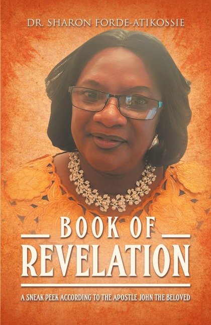 Book Of Revelation: A Sneak Peek According to the Apostle John the Beloved