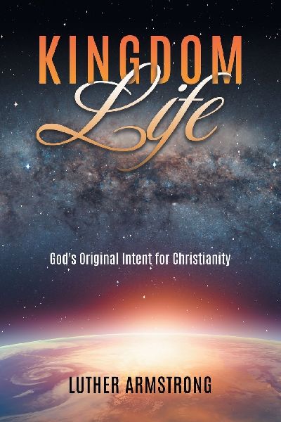 Kingdom Life: Gods Original Intent for Christianity