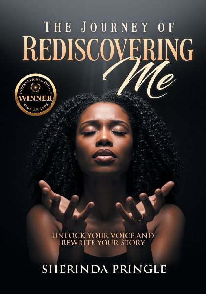 The Journey of Rediscovering Me: Unlock Your Voice and Rewrite Your Story