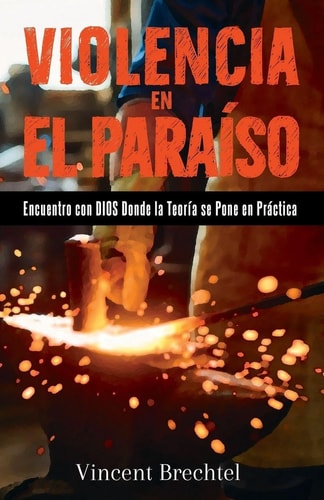 Violence in Heaven Meeting God Where Rubber Meets the Road (Spanish Edition)