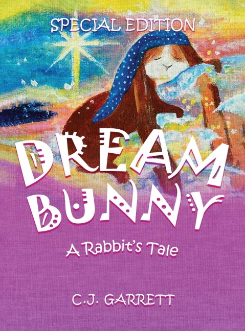 Dream Bunny: A Rabbits Tale