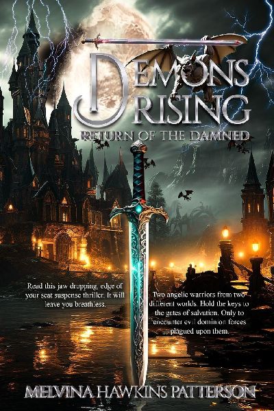 Demons Rising Return of the Damned: Two angelic warriors from two different worlds. Hold the keys to the gates of salvation. Only to encounter evil dominion forces plagued upon them.