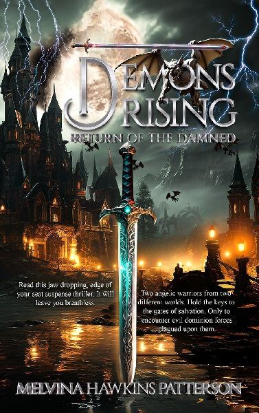 Demons Rising Return of the Damned: Two angelic warriors from two different worlds. Hold the keys to the gates of salvation. Only to encounter evil dominion forces plagued upon them.