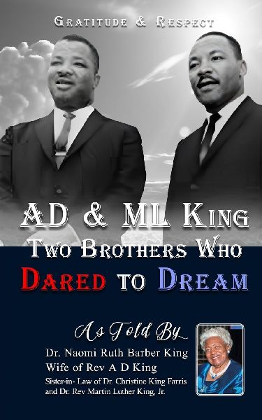 AD & ML King Two Brothers Who Dared To Dream: Gratitude & Respect