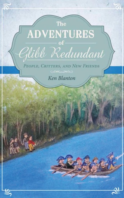 The Adventures of Glibb Redundant: People, Critters,  and New Friends