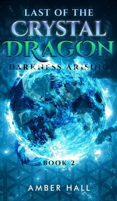 Last of the Crystal Dragon: Darkness Arising