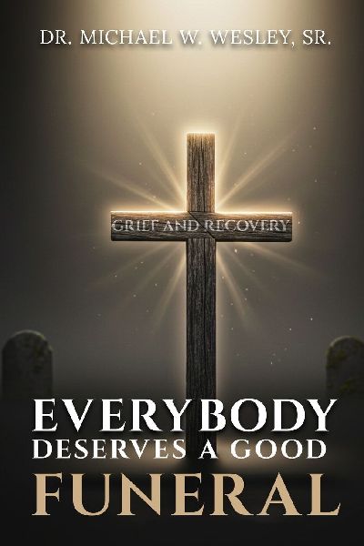 Everybody Deserves A Good Funeral: Grief and Recovery