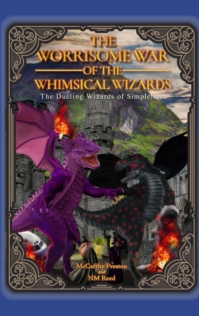 The Worrisome War of the Whimsical Wizards: The Dueling Wizards of Simpletown