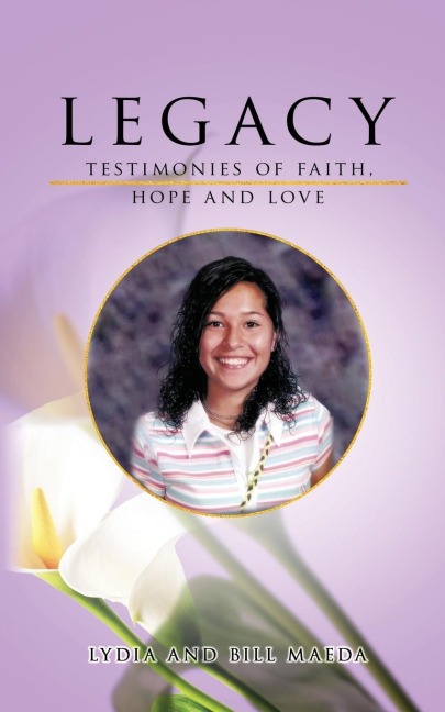 Legacy: Testimonies of Faith, Hope and Love