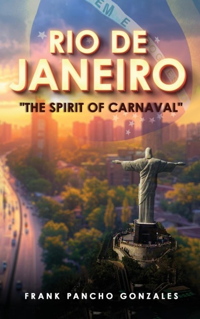 Rio de Janeiro: The Spirit of Carnival