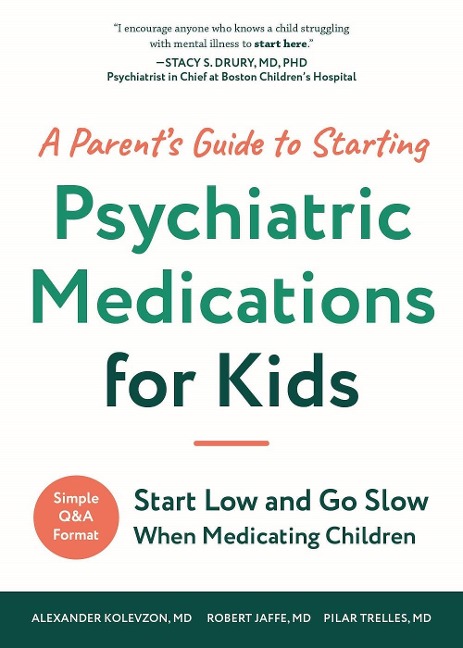 A Parents Guide to Starting Psychiatric Medications for Kids: Start Low and Go Slow