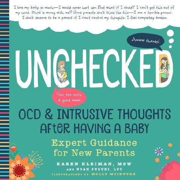 Unchecked: Ocd and Intrusive Thoughts After Having a Baby: Expert Guidance for New Parents