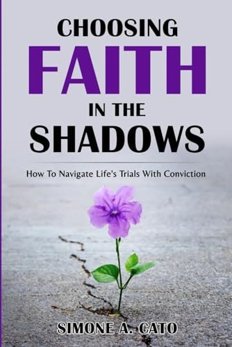 Choosing Faith in the Shadows