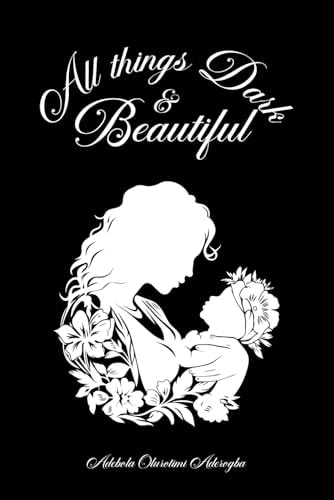 All Things Dark & Beautiful