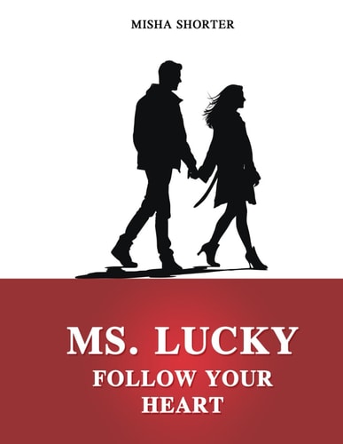 MS. Lucky Follow Your Heart