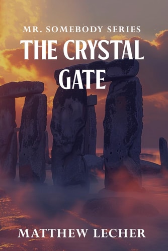 The Crystal Gate Mr. Somebody Series