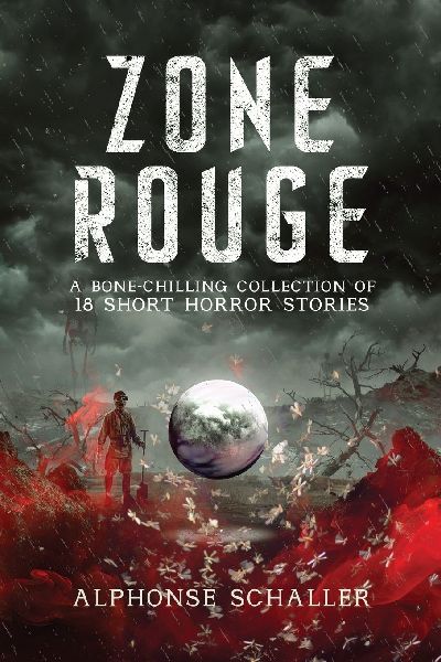 Zone Rouge: A Bone-Chilling Collection of 18 Short Horror Stories