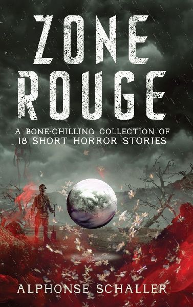 Zone Rouge: A Bone-Chilling Collection of 18 Short Horror Stories