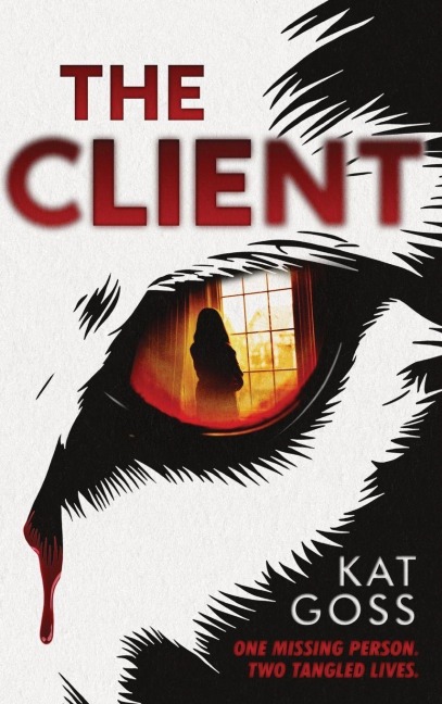 The Client: A Domestic Psychological Thriller