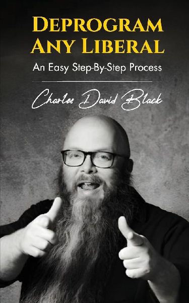 Deprogram Any Liberal: An Easy Step-By-Step Process