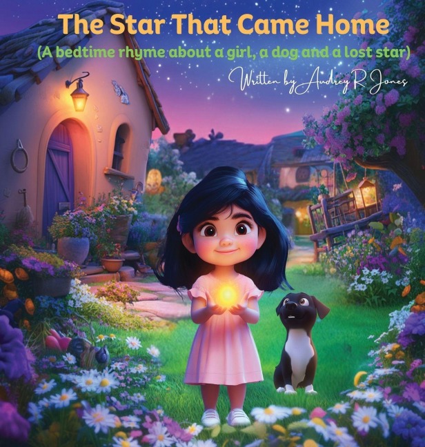 The Star That Came Home: A bedtime rhyme about a girl, a dog, and a lost star