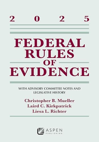 Federal Rules of Evidence With Advisory Committee Notes and Legislative History, 2025