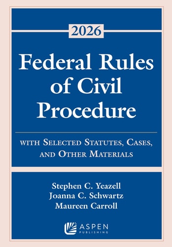 Federal Rules of Civil Procedure With Selected Statutes, Cases, and Other Materials 2026