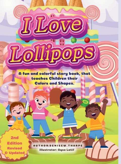 I Love Lollipops 2nd Edition: An educational book that teaches children their shapes and colors in the form of a Lollipop.