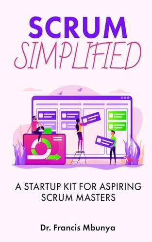 Scrum Simplified A Startup Kit for Aspiring Scrum Masters