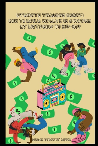Streets Teaches Money How to Build Wealth in 5 Weeks by Listening to Hip-Hop