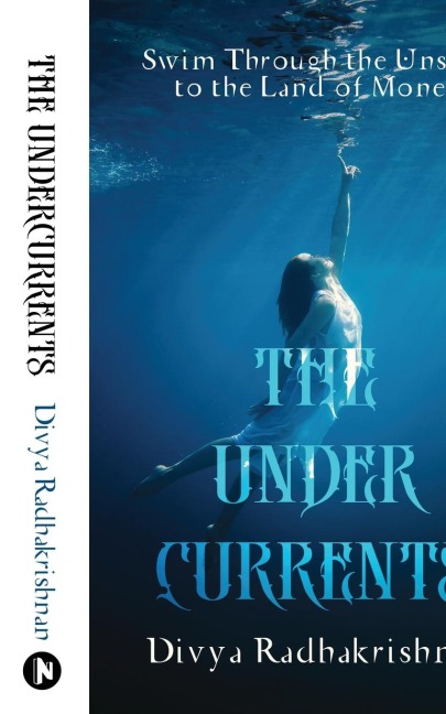 The Undercurrents: Swim Through the Unseen to the Land of Money