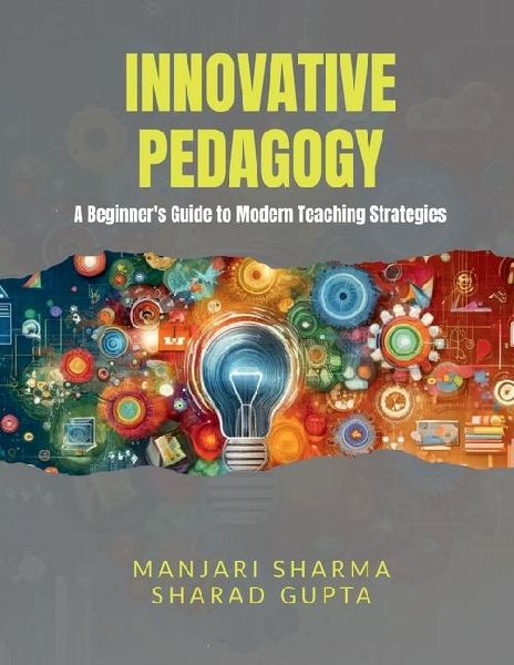 Innovative Pedagogy: A Beginner's Guide to Modern Teaching Strategies