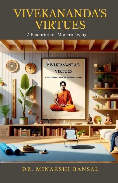 Vivekanandas Virtues: A Blueprint for Modern Living
