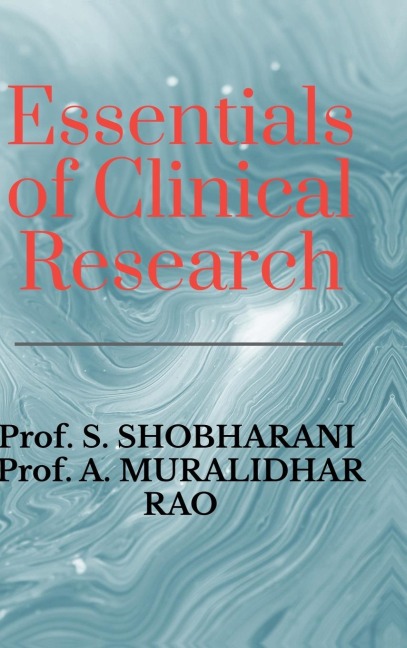 Essentials of Clinical Research: A Comprehensive Guide to Drug Development and Clinical Trials