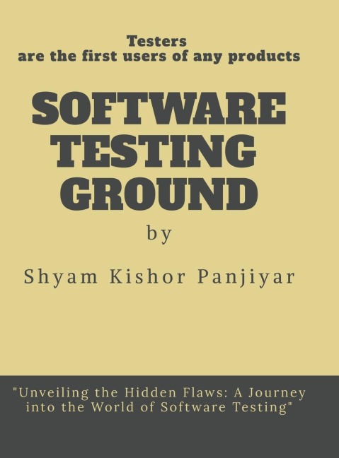 Software Testing Ground: Testers are the first users of any products