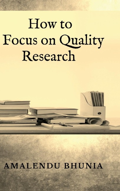 How to Focus on Quality Research: Quality Research