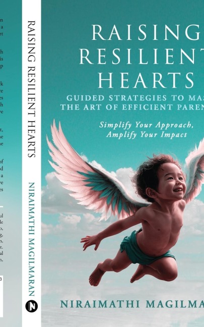 Raising Resilient Hearts: Guided Strategies to Master the Art of Efficient Parenting