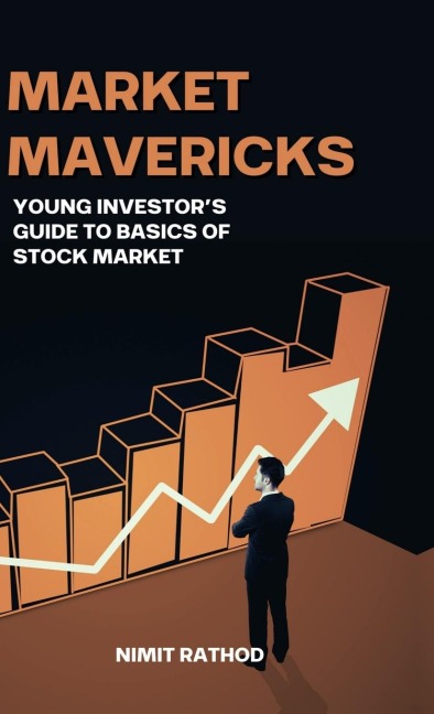 Market Mavericks: Young Investor's Guide to Basics of Stock Market