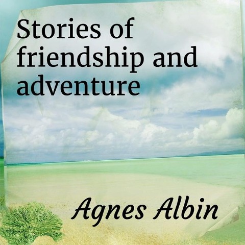 Stories of friendship and adventure