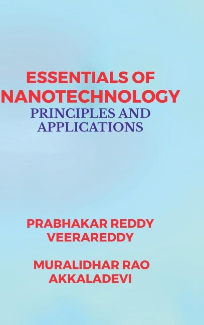 Essentials of Nanotechnology: Principles and Applications