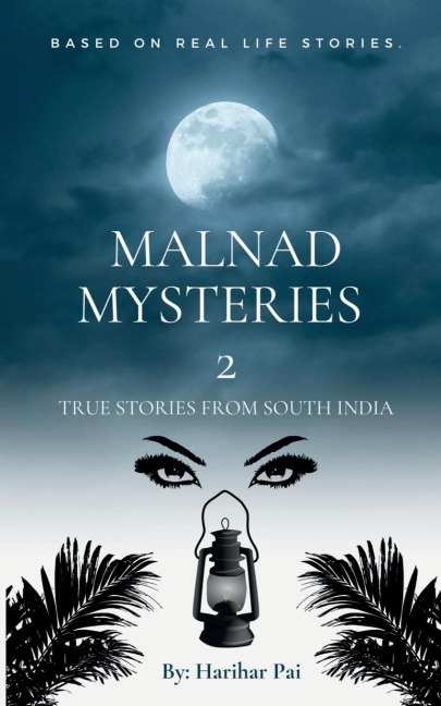 Malnad Mysteries 2: True Stories From South India