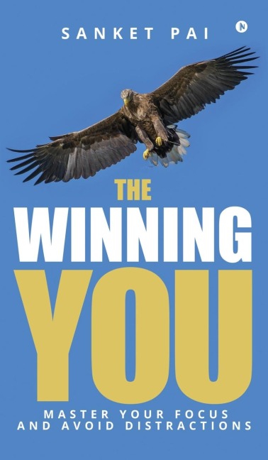 The Winning You: Master Your Focus and Avoid Distractions