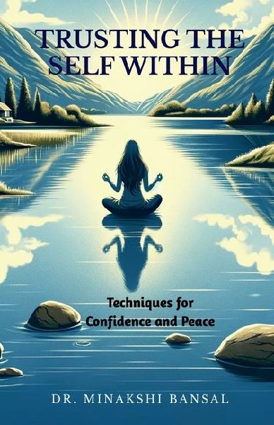 Trusting the Self Within: Techniques for Confidence and Peace
