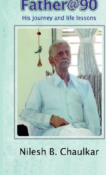 Father@90 His journey and life lessons
